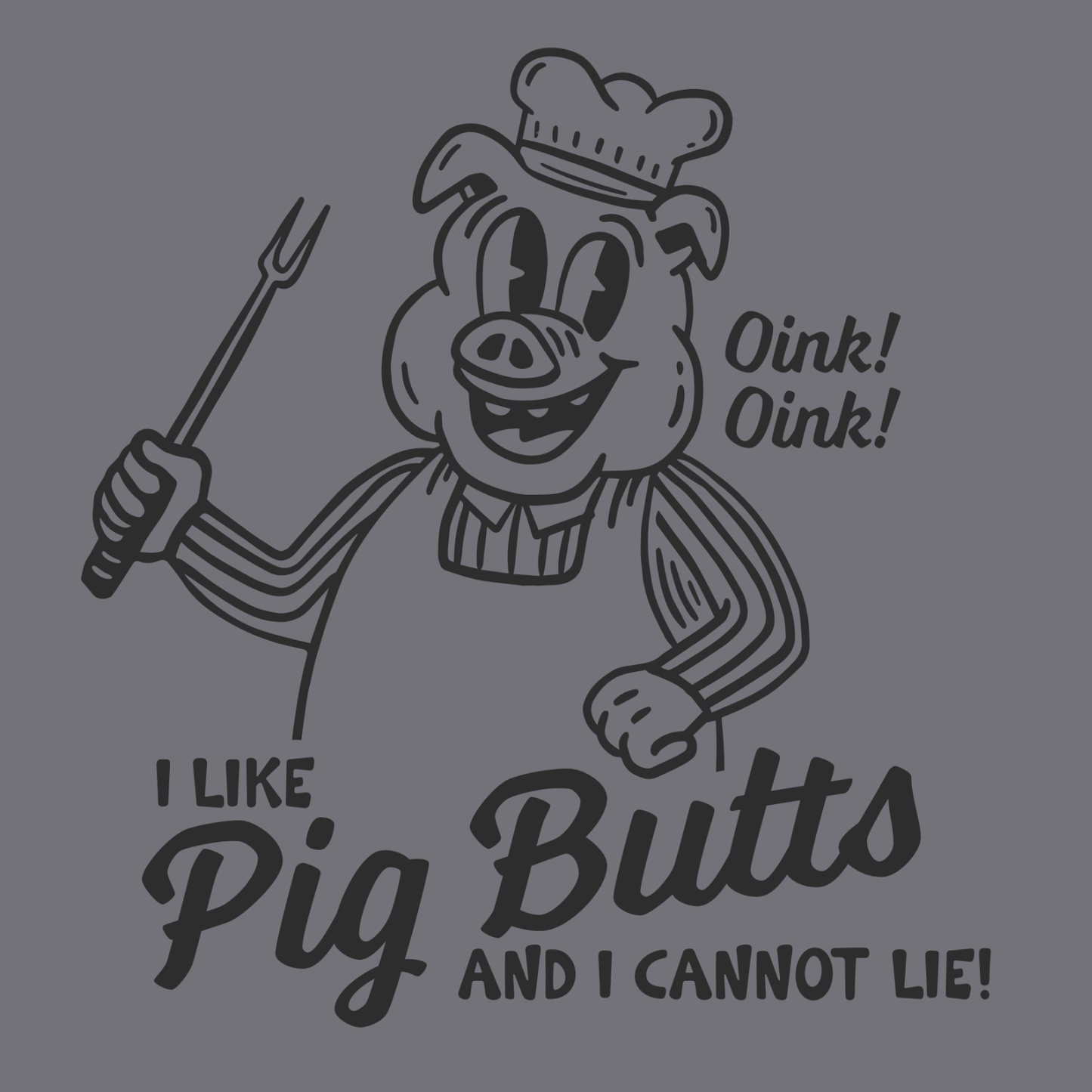 I Like Pig Butts
