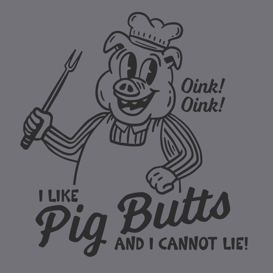 I Like Pig Butts