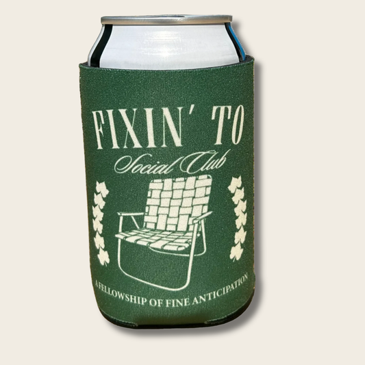 Fixin’ To Social Club Koozie
