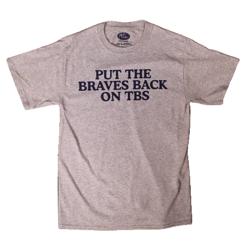 Gray Funny Atlanta baseball shirt with bold Navy text design saying Put The Braves Back On TBS on a white background.