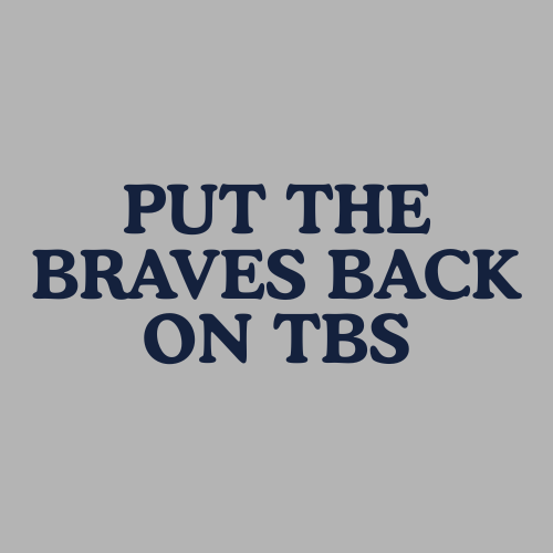 Close up of funny Atlanta baseball shirt text “Put the Braves Back on TBS” graphic design